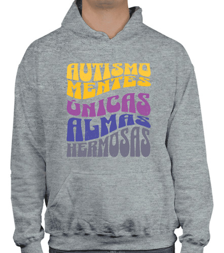 Sudadera Capucha Autismo Mentes Únicas Almas Hermosas