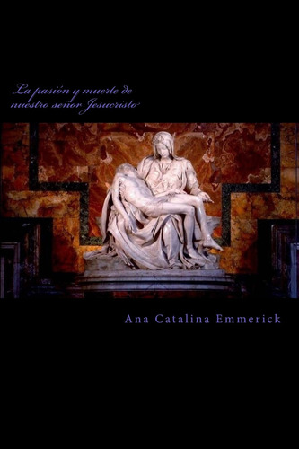 La Pasión Y Muerte De Nuestro Señor Jesucristo (spanish E...