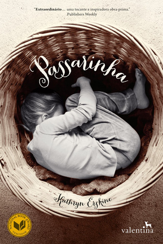 Passarinha, de Erskine, Kathryn. Editora Valentina Ltda, capa mole em português, 2014