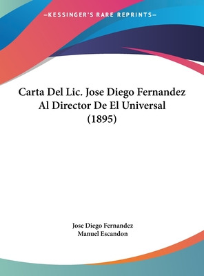 Libro Carta Del Lic. Jose Diego Fernandez Al Director De ...