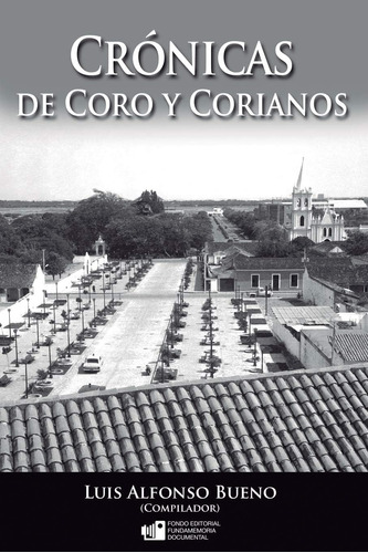 Libro: Crónicas De Coro Y Corianos: Esta Edición Incluye En