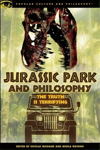 Jurassic Park And Philosophy, De Nicolas Michaud. Editorial Open Court Publishing Co U S, Tapa Blanda En Inglés