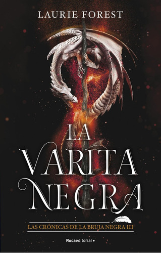 Libro: La Varita Negra. Forest, Laurie. Roca Editorial