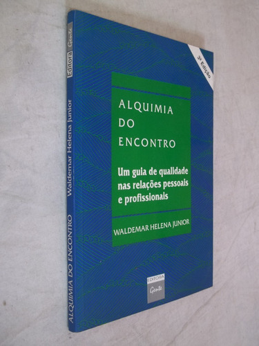 Livro - Alquimia Do Encontro - Waldemar Helena Junior