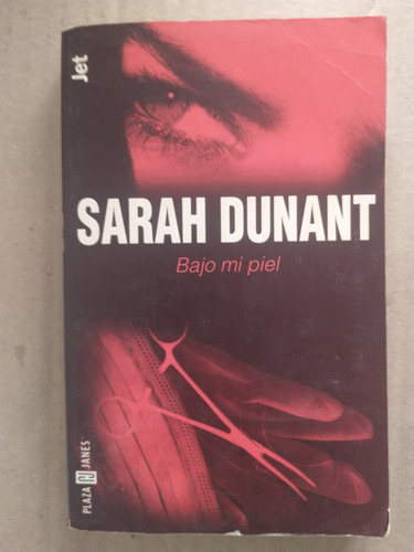 Bajo Mi Piel - Sarah Dunant