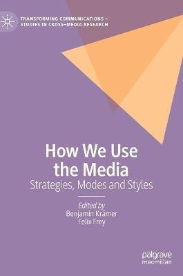 Libro How We Use The Media : Strategies, Modes And Styles...