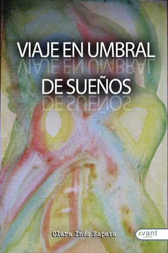 Viaje En Umbral De Sueãâ±os, De Zapata, Clara Inés. Avant Editorial, Tapa Blanda En Español
