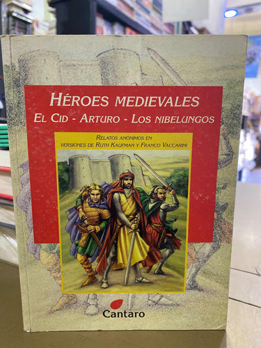 Héroes Medievales El Cid Arturo Los Nibelungos