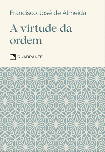La virtud del orden, de Francisco José Almeida. Editorial Quadrante, tapa blanda en portugués