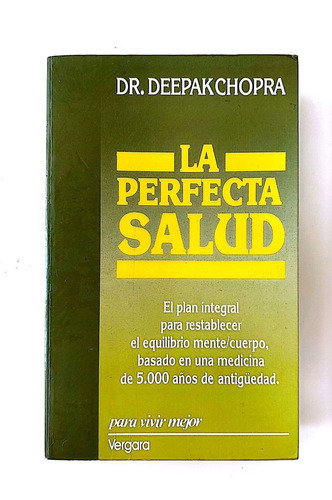 La Perfecta Salud. Dr Deepak Chopra