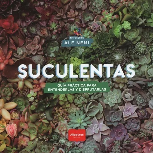 Libro: Suculentas, Guía Práctica  Para Entender Y Disfrutar