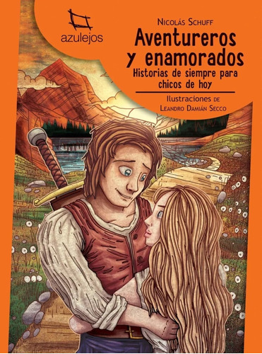 Aventureros Y Enamorados, Nicolás Schuff. Ed. Estrada 