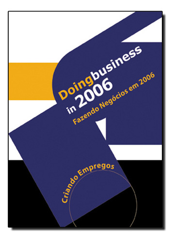 Doing Business In 2006 - Fazendo Negocios Em 2006, De Banco Mundial. Editora Nobel, Capa Dura Em Português