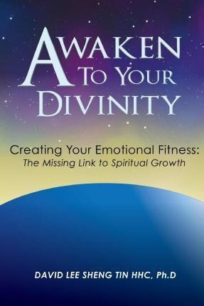 Awaken To Your Divinity - Ph D David Lee Sheng Tin Hhc (p...