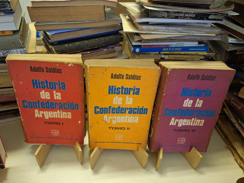 Historia De La Confederación Argentina - Adolfo Saldías