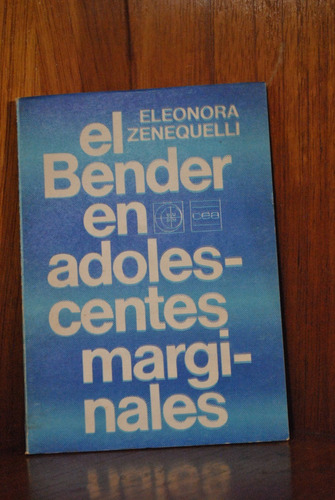 Eleonora Zenequelli - El Bender En Adolescentes Marginales