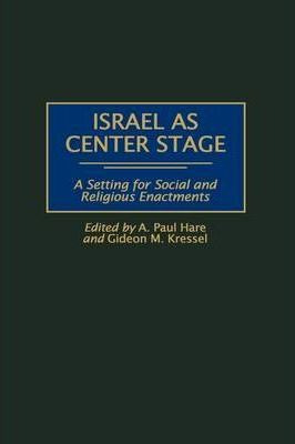 Libro Israel As Center Stage : A Setting For Social And R...
