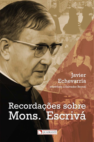 Recordações sobre Mons. Escrivá, de Echevarría, Javier. Quadrante Editora, capa mole em português, 2017