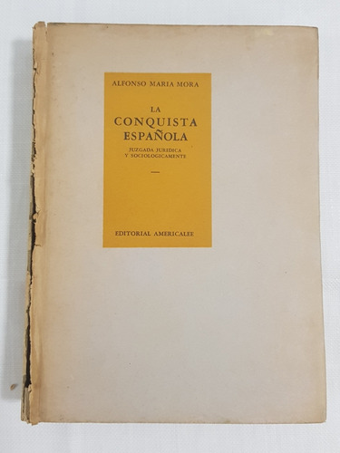 Libro  La Conquista Española  Alfonso Maria Mora B6