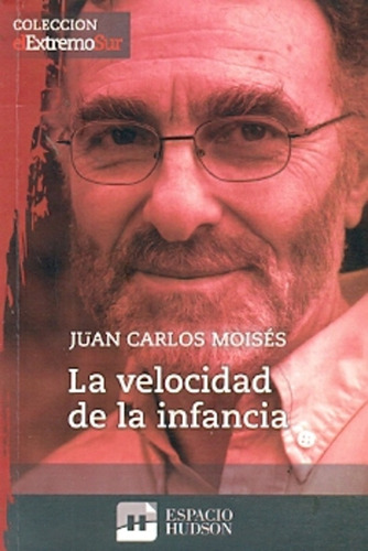 Velocidad De La Infancia, La - Juan Carlos Moises