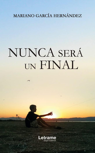 Libro: Nunca Será Un Final (novela) (edición En Español)