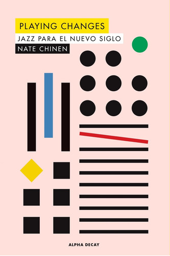 Playing Changes. Jazz Para El Nuevo Siglo - Nate Chinen