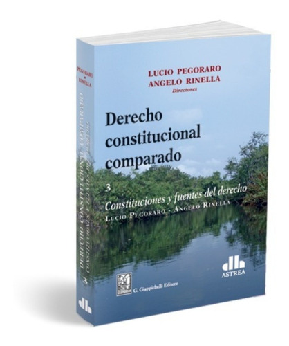  Derecho Constitucional Comparado. 3. Pegoraro, L.