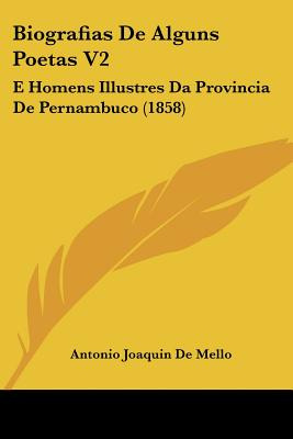 Libro Biografias De Alguns Poetas V2: E Homens Illustres ...