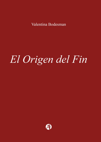 El Origen Del Fin - Valentina Bodesman