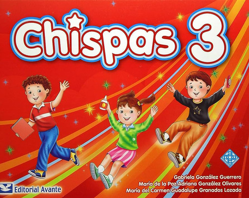 Chispas 3 Preescolar Editorial Avante, De Gabriela Gonzalez Guerrero. Editorial Avante, Tapa Blanda, Edición 2a En Español, 2021