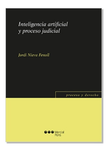 Nieva Fenoll /  Inteligencia Artificial Y Proceso Judicial