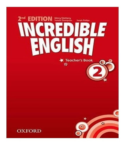 Incredible English 4   Teacher´s Book   02 Ed: Incredible English 4   Teacher´s Book   02 Ed, De Sarah Phillips. Editora Oxford - Professor, Capa Mole, Edição 2 Em Inglês