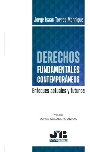 Derechos Fundamentales Contemporáneos - Jorge Isaac Torre...