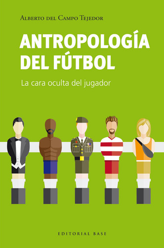 Libro Antropologia Del Futbol - Del Campo Tejedor, Alberto