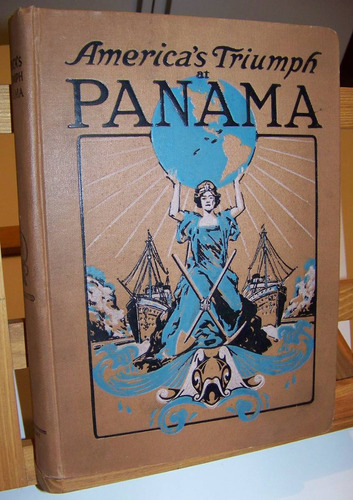 Canal De Panamá-1913- America's Triumph Panama