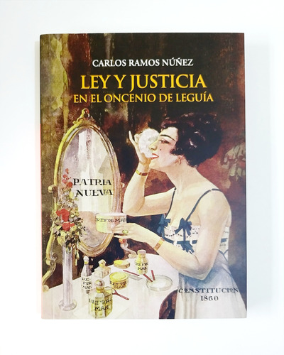 Ley Y Justicia En El Oncenio De Leguía - Carlos Ramos Núñez