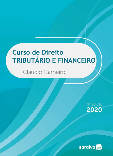 Curso de Direito Tributário e Financeiro - 9ªª edição de 2020, de Carneiro, Claudio. Editora Saraiva Educação S. A., capa mole em português, 2020