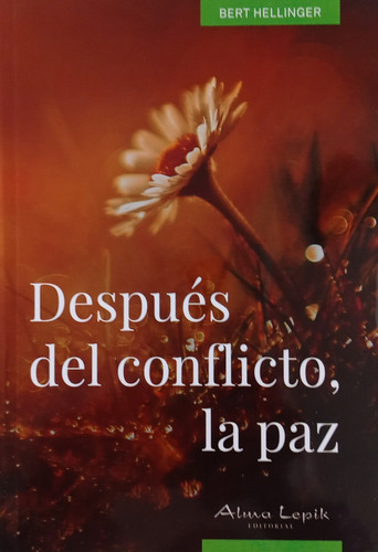 Hellinger - Después Del Conflicto, La Paz - Ed. Alma Lepik