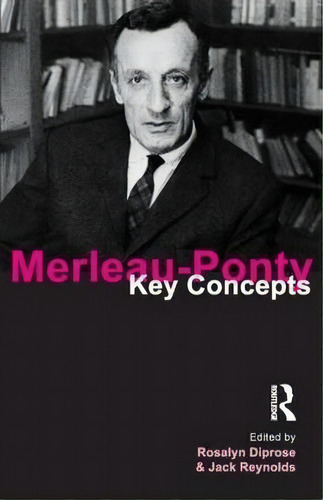 Merleau-ponty, De Rosalyn Diprose. Editorial Taylor Francis Ltd, Tapa Blanda En Inglés