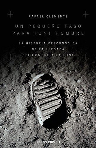 Un Pequeño Paso Para [un] Hombre: La Historia Desconocida De