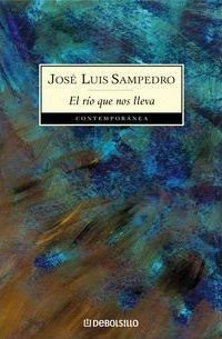 El Río Que Nos Lleva - Jose Luis Sampedro