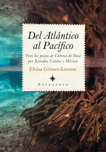 Del Atlántico Al Pacífico: Tras Los Pa... (libro Original)