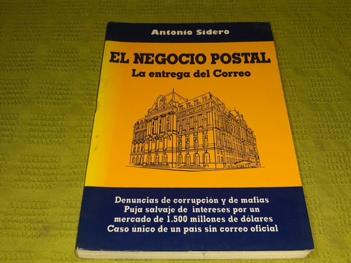 El Negocio Postal, La Entrega Del Correo - Antonio Sidero