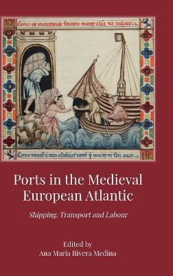 Libro Ports In The Medieval European Atlantic - Shipping,...