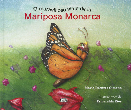 El Maravilloso Viaje De La Mariposa Monarca