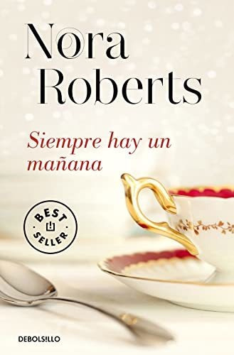 Hotel Boonsboro 1  Siempre hay un mañana, de Nora Roberts., vol. N/A. Editorial Debolsillo, tapa blanda en español, 2014