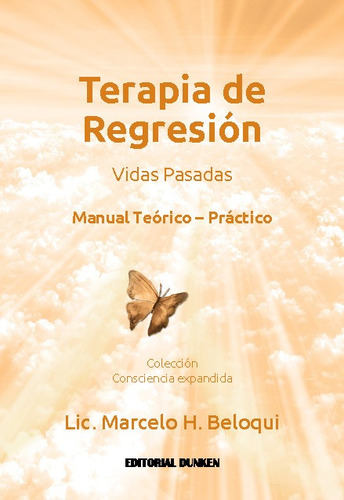 Terapia De Regresion Vidas Pasadas. Manual Teorico Practico