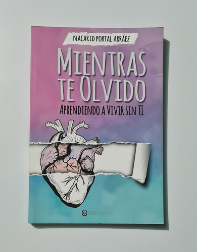Mientras Te Olvido Aprendiendo A Vivir Sin Ti Nacarid Portal (Usado)