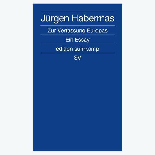 Jürgen Habermas - Zur Verfassung Europas - Ein Essay 