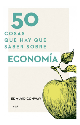 Libro 50 Cosas Que Hay Que Saber Sobre Economía